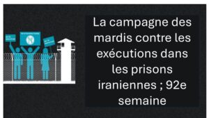 La campagne des mardis contre les exécutions dans les prisons iraniennes ; 92e semaine