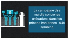 La campagne « des mardis contre les exécutions » en Iran entame sa 94e semaine